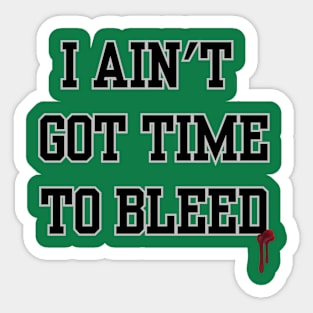 Time To Bleed Sticker